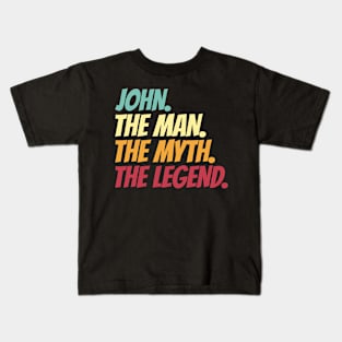 John The Man The Myth The Legend Kids T-Shirt